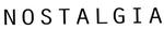 Nostalgia